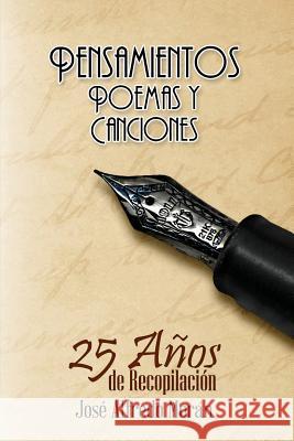 Pensamientos, Poemas y Canciones Jose Alfredo Moran 9780692666722