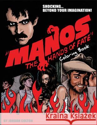 Manos the Hands of Fate: Adult Coloring Book Jordan R. Colton Patrick Kendall 9780692667118