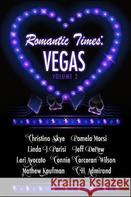 Romantic Times: Vegas: Book 2 Christina Skye Pamela Morsi Linda J. Parisi 9780692667217