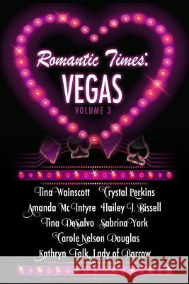 Romantic Times: Vegas: Book 3 Tina Wainscott Crystal Perkins Amanda McIntyre 9780692667279