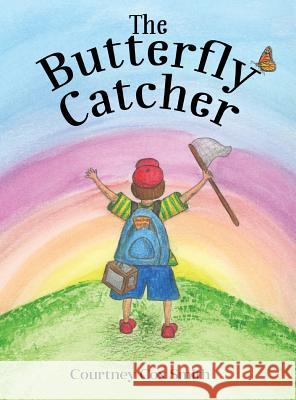 The Butterfly Catcher Courtney Cox Smith 9780692667910 Swallowtail Books