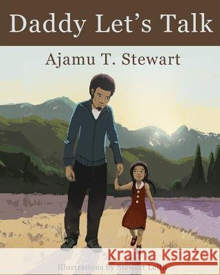 Daddy Let's Talk Ajamu Stewart 9780692667989