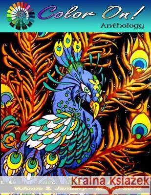 Color On! Anthology 2: Volume 2: January - March 2016 Mary J. Winters-Meyer J. a. Earl Wendy Piersall 9780692668733 Tangitude Publications