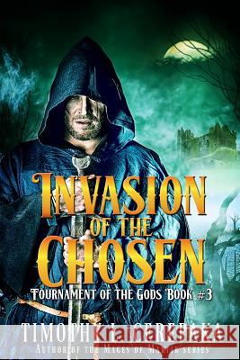 Invasion of the Chosen Timothy L. Cerepaka 9780692669532