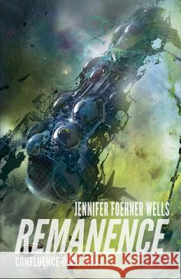 Remanence Jennifer Foehner Wells 9780692669617 Blue Bedlam Books