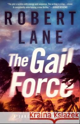 The Gail Force Robert Lane 9780692670446 Mason Alley Publishing