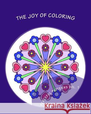 The Joy of Coloring: Adult Coloring for Relaxation and Stress Relief Lisa Henderson 9780692670774 Lisa Henderson