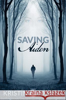 Saving Aiden Kristin Michelle Monda 9780692671788