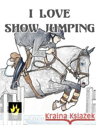 I Love Show Jumping Coloring Book Ellen Sallas 9780692672143 Little Roni Publishers
