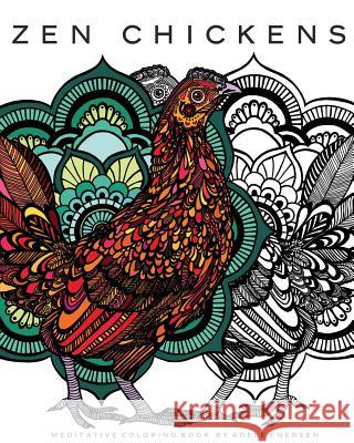 Zen Chickens: Meditative Coloring Book Adele Enersen 9780692672723