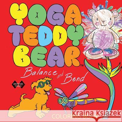 Yoga Teddy Bear Balance & Bend: Coloring Book K. M. Copham 9780692673003 NY Studio Gallery LLC