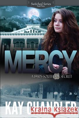 Mercy!: A Southern Secret Kay Chandler 9780692675489