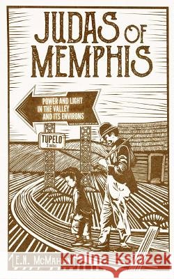 Judas of Memphis E. N. McMahon 9780692675595