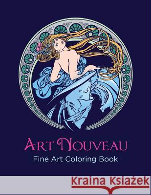 Art Nouveau Fine Art Coloring Book: An Adult Coloring Book Jennifer Kozlansky 9780692676455 Kozlansky.com