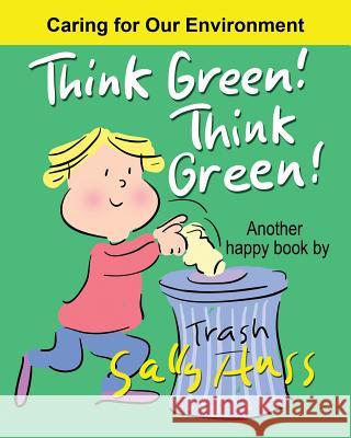 Think Green! Think Green! Sally Huss 9780692676714
