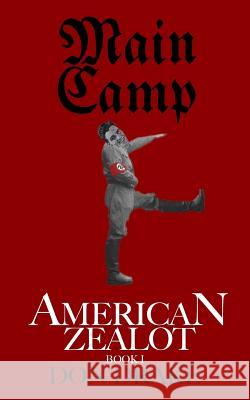 Main Camp: American Zealot Book I Don Drake 9780692677759 David Rowe-Caplan