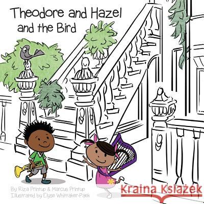 Theodore and Hazel: and the Bird Printup, Marcus 9780692678718 Theodore and Hazel