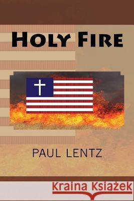 Holy Fire Paul Lentz 9780692679500