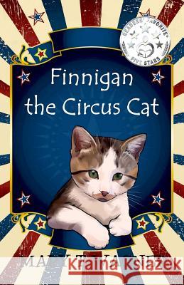 Finnigan the Circus Cat Mary T. Wagner 9780692679623 Waterhorse Press LLC