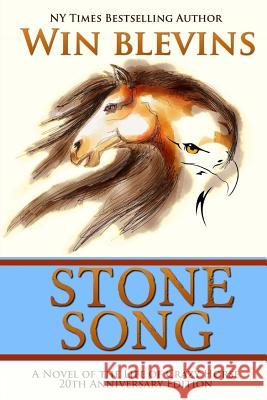 Stone Song: A Novel of the Life of Crazy Horse Win Blevins 9780692680681 Wordworx Publishing