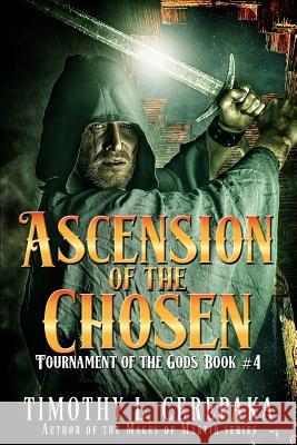 Ascension of the Chosen Timothy L. Cerepaka 9780692681367