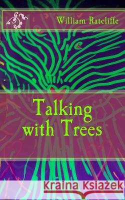 Talking with Trees William Ratcliffe 9780692684023