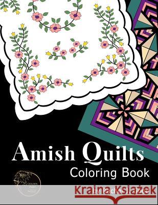 Amish Quilts Coloring Book Rachel J. Good 9780692684207 Golden Fairy Arts