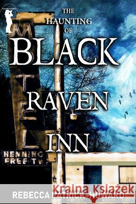 Black Raven Inn: A Paranormal Mystery Rebecca Patrick-Howard Amanda Collins Amy Quire 9780692686157