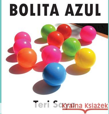 Bolita Azul Teri Saya Art Sanchez  9780692686553 Xyziin Publications
