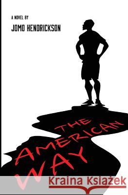 The American Way Jomo Hendrickson 9780692687130