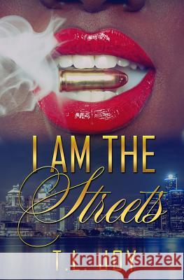 I Am The Streets Joy, T. L. 9780692687642 Mahogany Publications