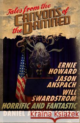 Tales from the Canyons of the Damned: No. 3 Daniel Arthur Smith Will Swardstrom Ernie Howard 9780692688014 Holt Smith Ltd