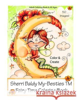 Sherri Baldy My-Besties Fairy Time Coloring Book Sherri Ann Baldy 9780692690758 Sherri Baldy My-Besties