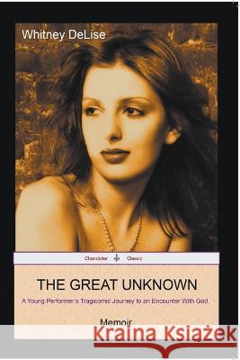 The Great Unknown Whitney Delise   9780692693865