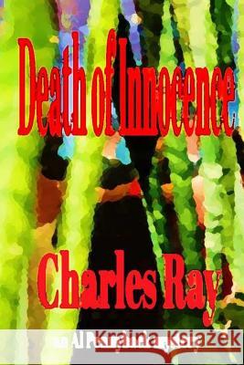 Death of Innocence: an Al Pennyback mystery Ray, Charles 9780692694152 Uhuru Press