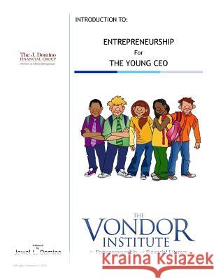 Entrepreneurship for the Young CEO MS Jewel L. Domino 9780692694640 Jewel L Domino