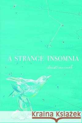 A Strange Insomnia Christina Cook 9780692694732