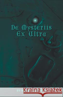 De Mysteriis Ex Ultra Fitzsimmons, Mat 9780692696620 Feral Teeth Press