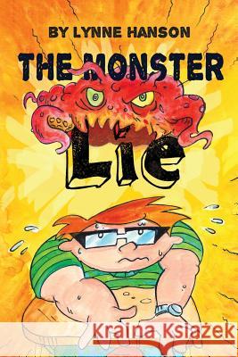 The Monster Lie Lynne Hanson Erik Lobo Amanda Allen 9780692697504