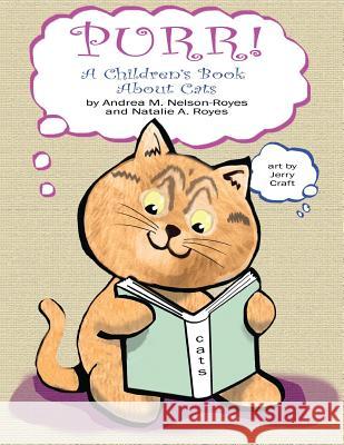 Purr!: A Children's Book About Cats Royes, Natalie a. 9780692699041 Dynamic Write LLC