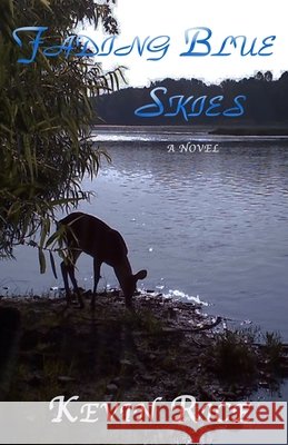 Fading Blue Skies Kevin Rice 9780692700525