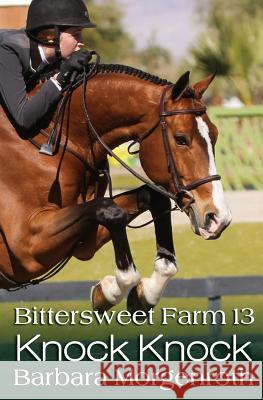 Bittersweet Farm 13: Knock Knock Barbara Morgenroth 9780692701133