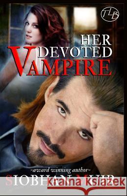 Her Devoted Vampire Siobhan Muir 9780692701249