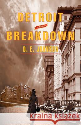 Detroit Breakdown D. E. Johnson 9780692701256 Dan Johnson, Ltd.