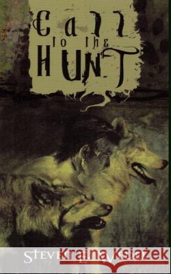 Call to the Hunt Steven E. Wedel 9780692701300 Moonhowler Press