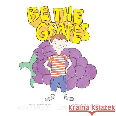 Be the Grapes Tami Fitzkoff Kathlene Linehan 9780692702307