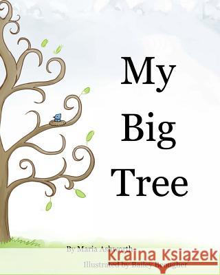 My Big Tree: A concept picture book with a story on friendship Beougher, Bailey 9780692704790 Big Belly Books