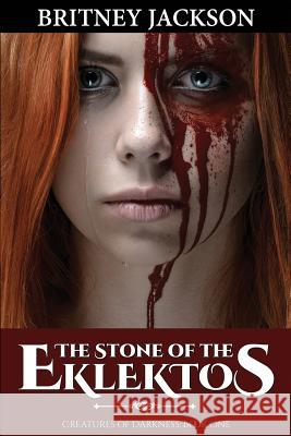 The Stone of the Eklektos Britney Jackson 9780692705797 Noctem Publishing