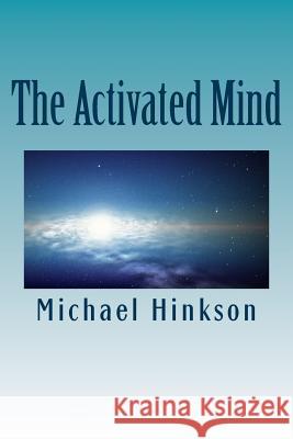 The Activated Mind Michael Hinkson 9780692705803