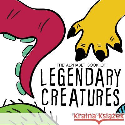 The Alphabet Book of Legendary Creatures Drew McSherry 9780692707494